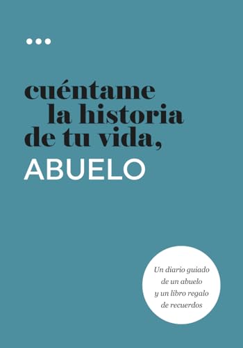 Cuéntame la historia de tu vida, abuelo: Un diario guiado de un abuelo y un libro regalo de recuerdos (Libros de la serie Cuéntame la historia de tu vida) (Spanish Edition) - 4947