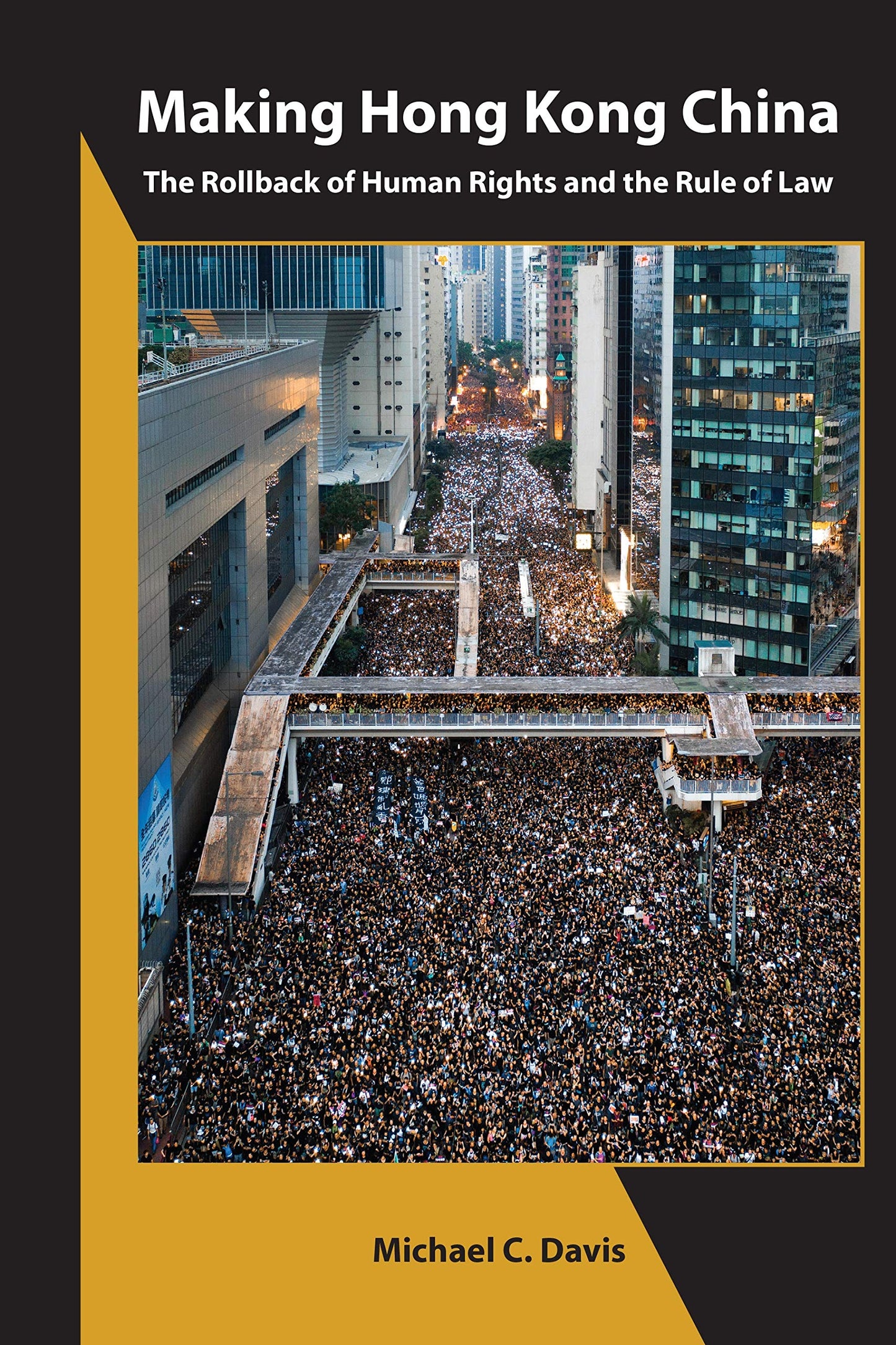 Making Hong Kong China: The Rollback of Human Rights and the Rule of Law (Asia Shorts) - 4390