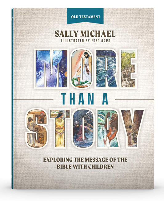 More Than A Story: Old Testament: Exploring the Message of the Bible with Children - 4237