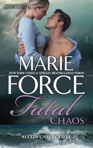 Fatal Chaos – Allein unsere Liebe (Fatal Serie) (German Edition) - 4733