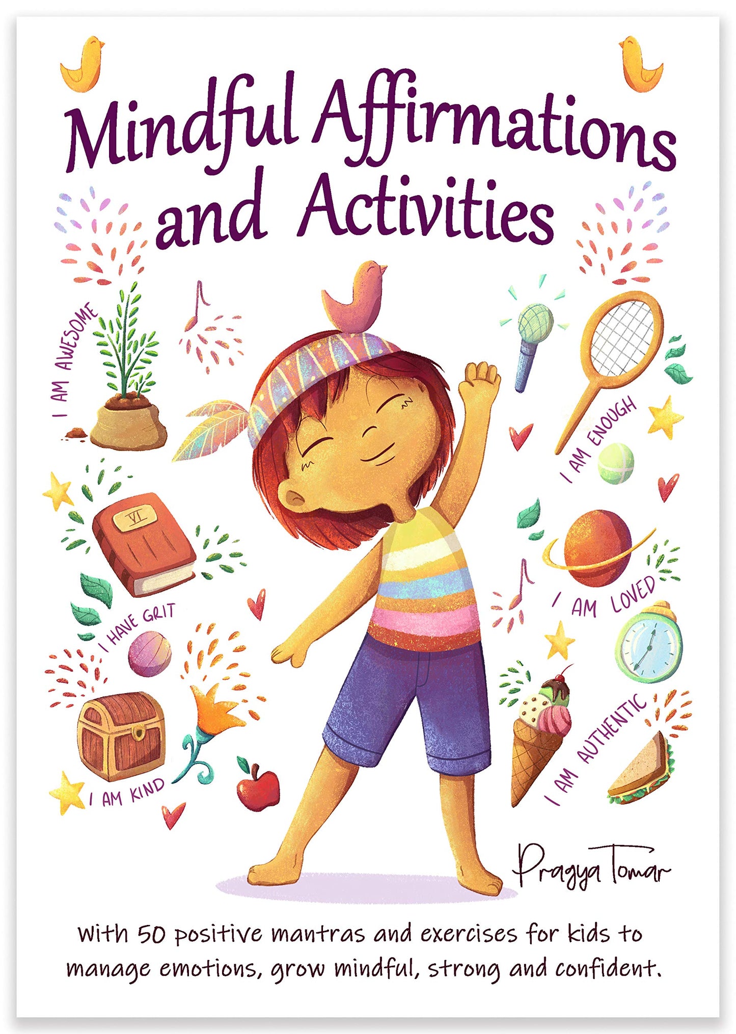 Mindful Affirmations and Activities: A Kid’s guide with 50 Positive Mantras and Activities to Manage Emotions, Grow Mindful, Strong and Confident (Hey Girl!) - 391