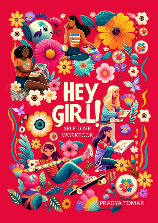 Hey Girl! Self-Love Workbook For Teen Girls: Uplift Your Daughter and Help Her Develop Confidence, Overcome Insecurities, Embrace Mindfulness & Cope with the Challenges of Being a Teenager - 3785