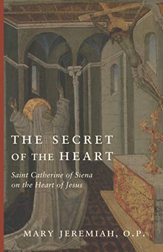 The Secret of the Heart: Catherine of Siena and the Heart of Jesus - 6643
