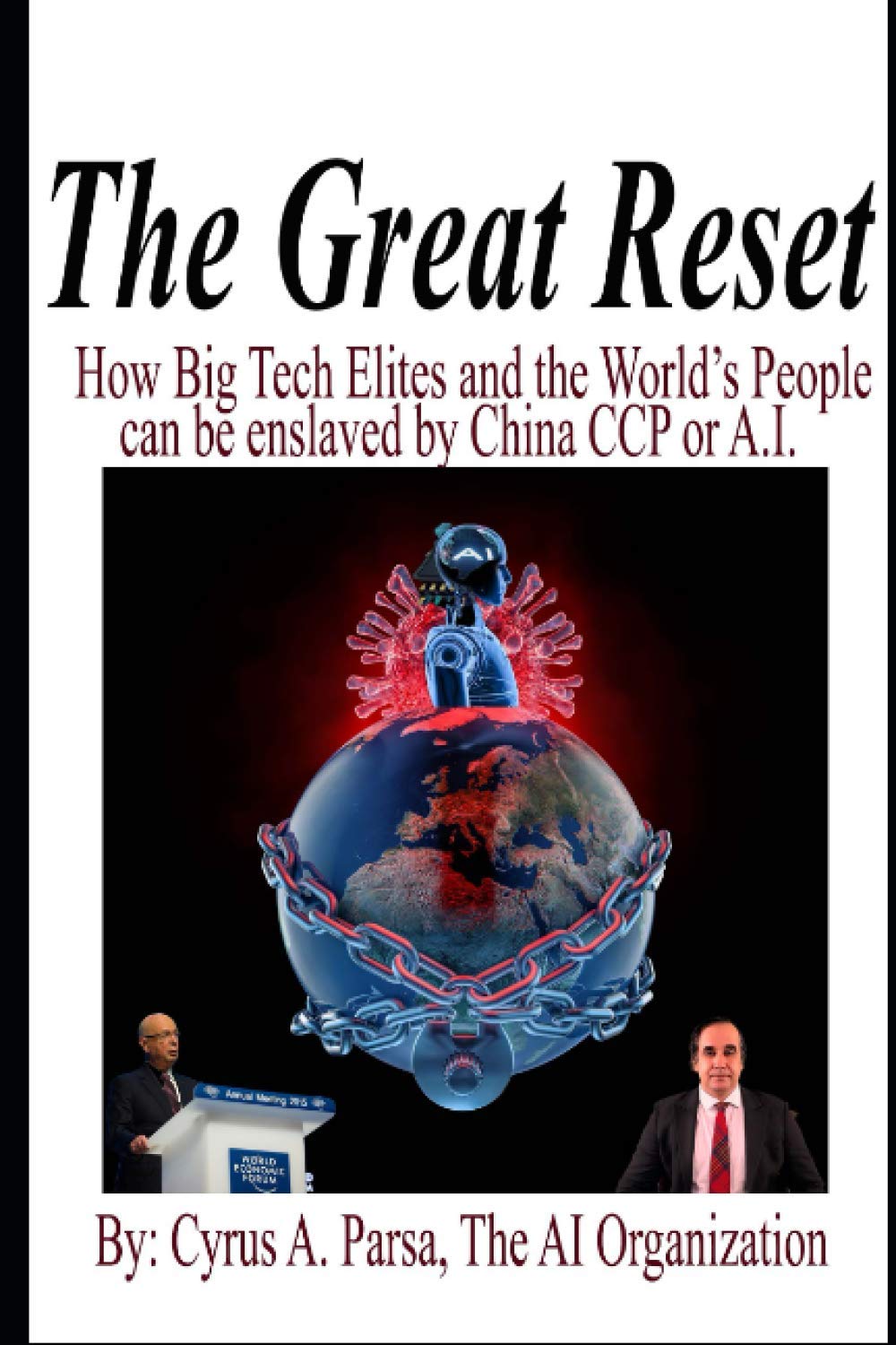The Great Reset: How Big Tech Elites and the World's People Can Be Enslaved by China CCP or A.I.