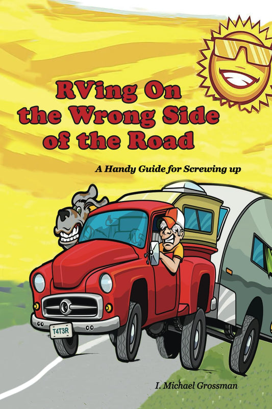 RVing On the Wrong Side of the Road: A Handy Guide For Screwing Up