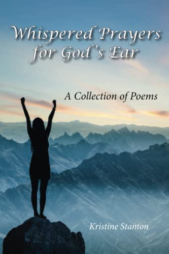 Whispered Prayers for God's Ear: A Collection of Poems - 5538