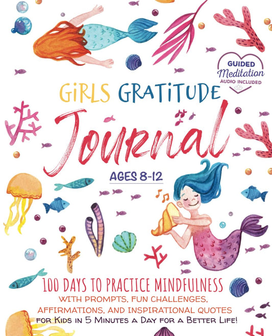 Girls Gratitude Journal: 100 Days To Practice Mindfulness With Prompts, Fun Challenges, Affirmations, and Inspirational Quotes for Kids in 5 Minutes a ... a Better Life! (Growth Mindset Read Alouds) - 5917