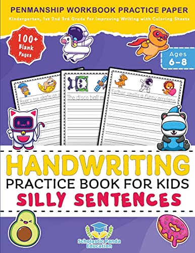 Handwriting Practice Book for Kids Silly Sentences: Penmanship Workbook Practice Paper for K, Kindergarten, 1st 2nd 3rd Grade for Improving Writing ... Pages Ages 6-8 (Elementary Books for Kids) - 4590