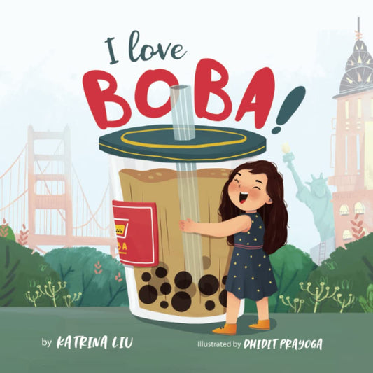 I Love BOBA!: (the first children's book about bubble tea) (Asian-American Stories) - 2383