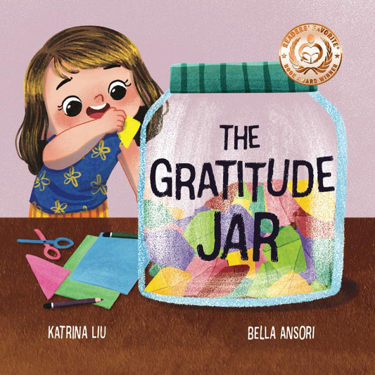 The Gratitude Jar - A children's book about creating habits of thankfulness and a positive mindset.: Appreciating and being thankful for the little things in life. - 843