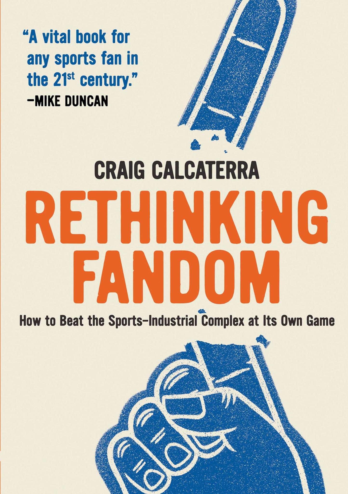 Rethinking Fandom: How to Beat the Sports-Industrial Complex at Its Own Game - 89