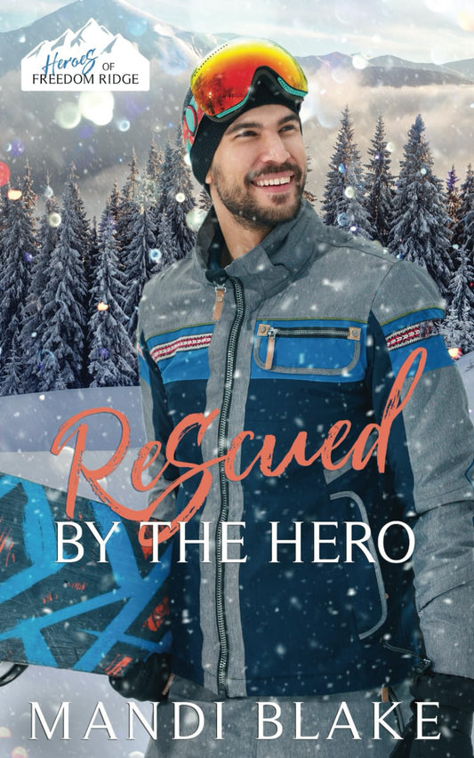 Rescued by the Hero: A Christian Firefighter Christmas Romance - 7292