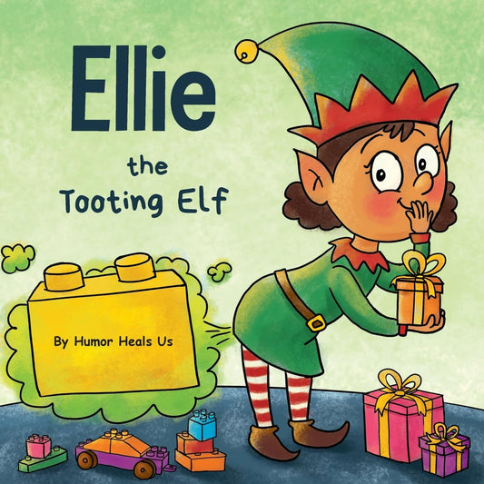 Ellie the Tooting Elf: A Story About an Elf Who Toots (Farts) (Farting Adventures) - 1204