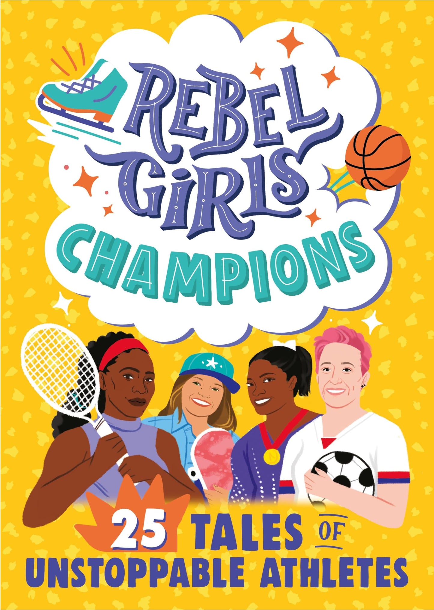 Rebel Girls Champions: 25 Tales of Unstoppable Athletes - 8800