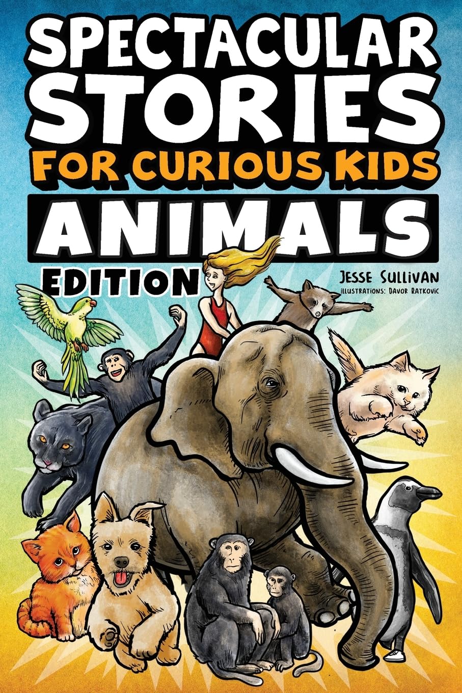 Spectacular Stories for Curious Kids Animals Edition: Fascinating Tales to Inspire & Amaze Young Readers - 1322
