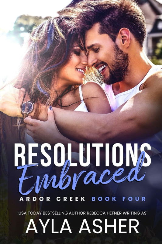 Resolutions Embraced (Ardor Creek)