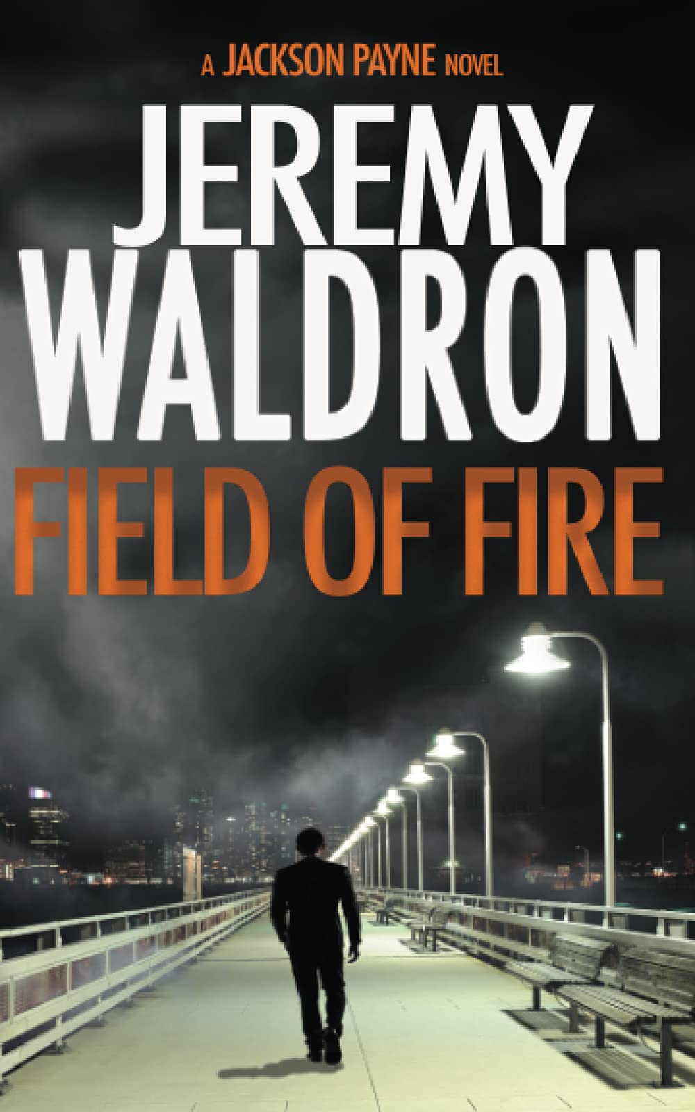 FIELD OF FIRE (A Jackson Payne Mystery Thriller)