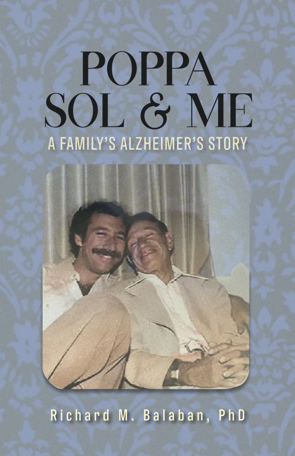 Poppa Sol and Me: A Family's Alzheimer's Story