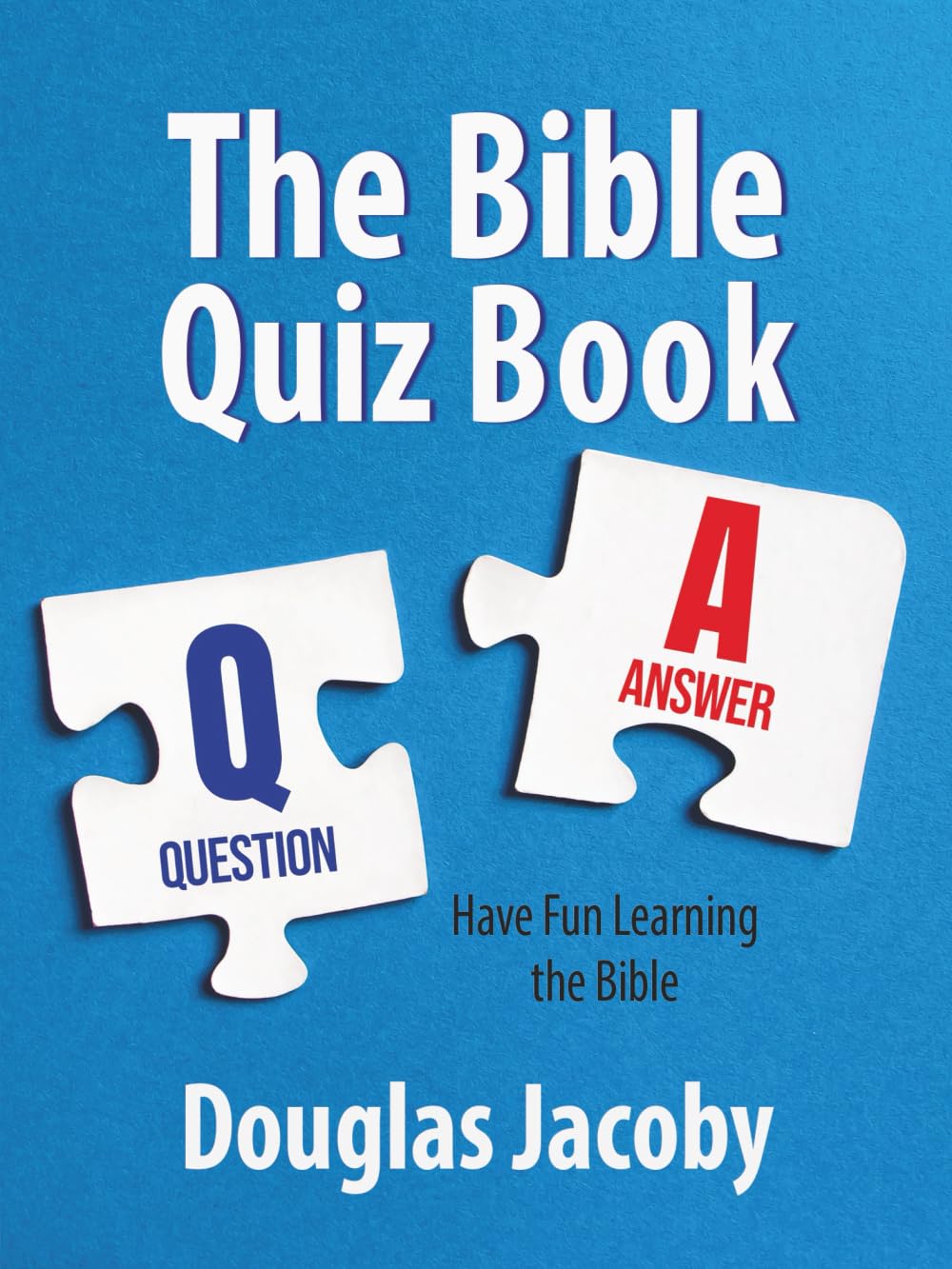 The Bible Quiz Book: Have Fun Learning the Bible