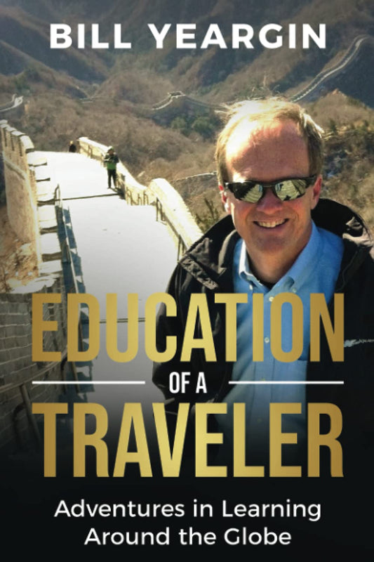 Education of a Traveler: Adventures in Learning Around the Globe - 5512