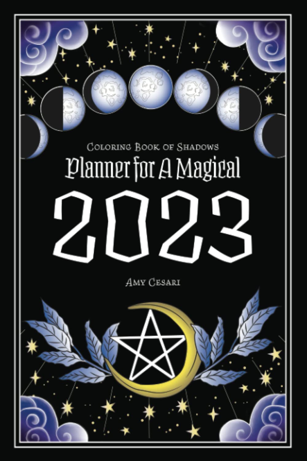Coloring Book of Shadows: Planner for a Magical 2023 - 6372