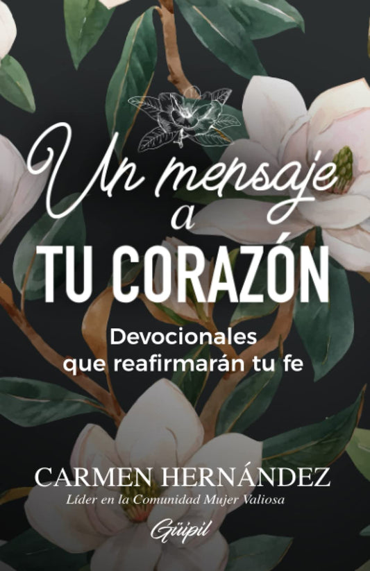Un mensaje a Tu Corazón: Devocionales que reafirmarán tu fe (Spanish Edition) - 4359