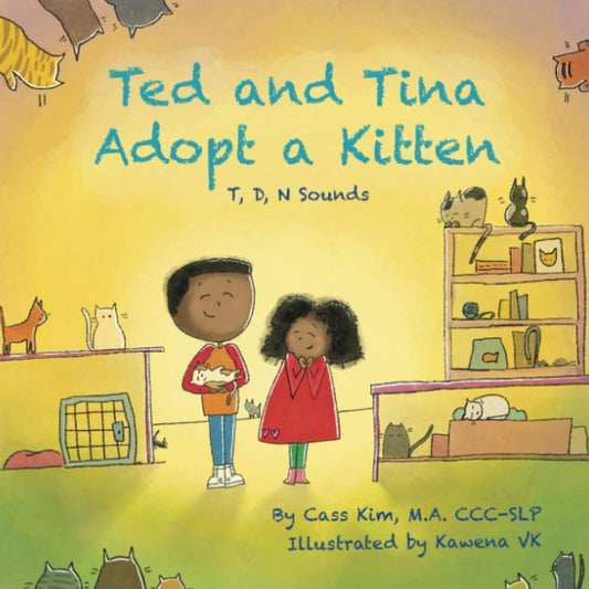 Ted and Tina Adopt a Kitten: T, D, N Sounds (Phonological and Articulation Children's Books)