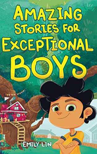 Inspiring Stories for Exceptional Boys: Amazing Tales of Courage, Confidence, and Friendship - 9543