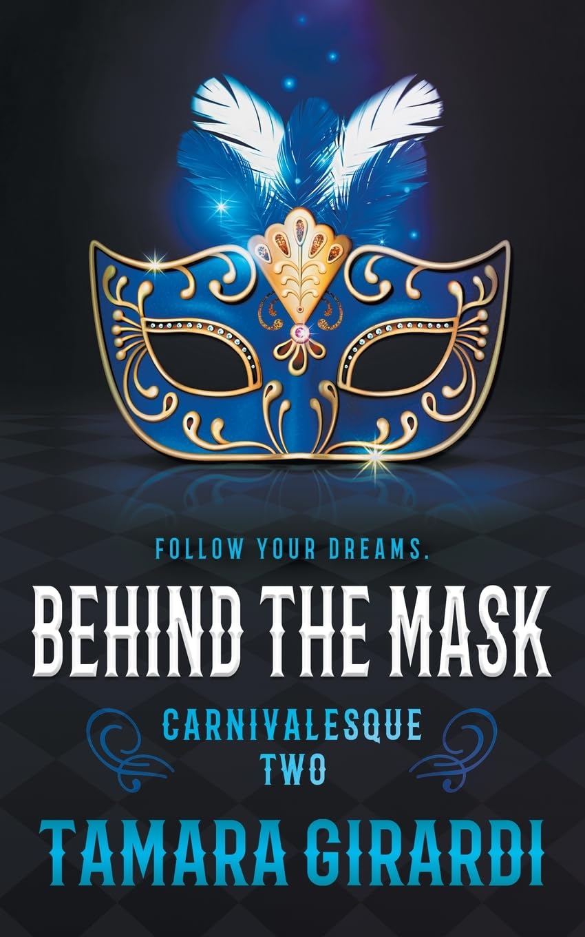 Behind the Mask: A YA Contemporary Novel (Carnivalesque)