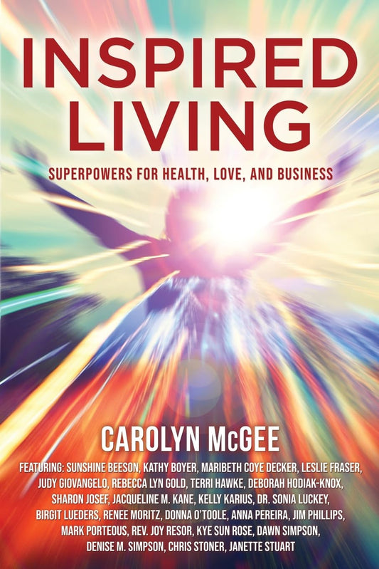 Inspired Living: Superpowers for Health, Love, and Business - 4376