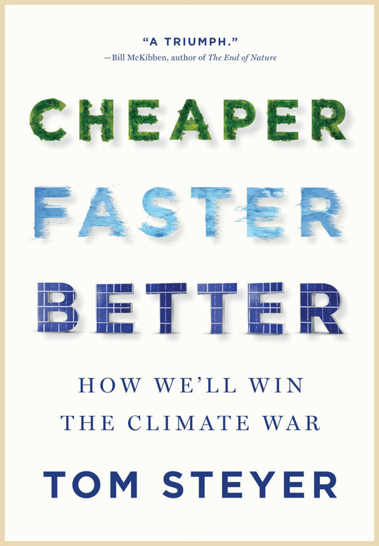 Cheaper, Faster, Better: How We’ll Win the Climate War - 7341