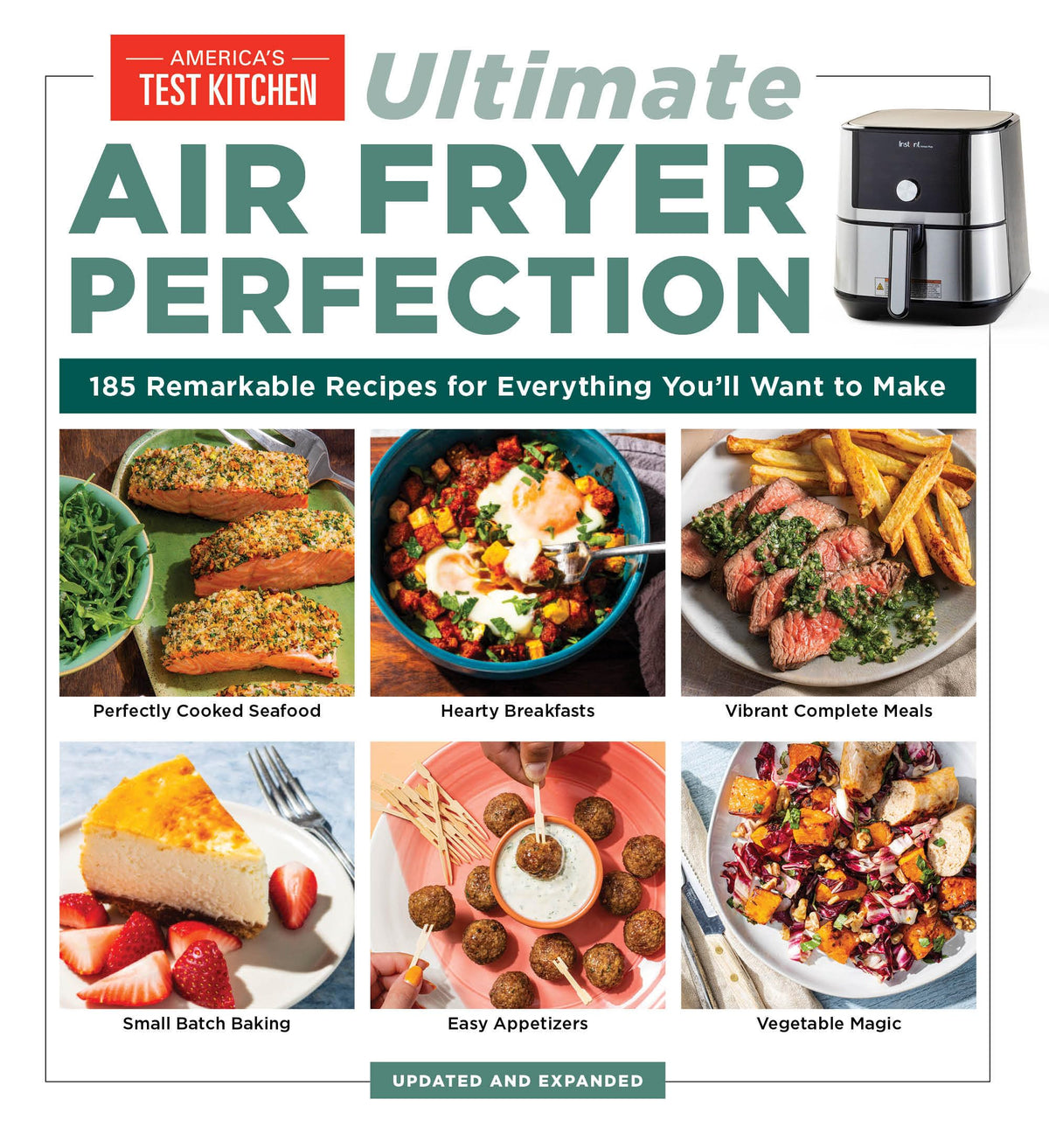Ultimate Air Fryer Perfection: 185 Remarkable Recipes That Make the Most of Your Air Fryer