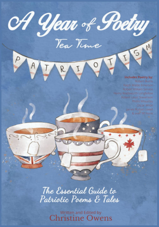 A Year of Poetry Tea Time Patriotism: The Essential Guide to Patriotic Poetry and Tales