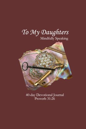 To My Daughters: Mindfully Speaking - 7173