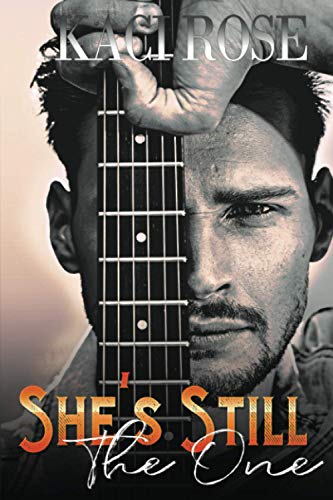 She's Still The One: A Brother's Best Friend, Rockstar Romance (Rock Stars of Nashville) - 3876