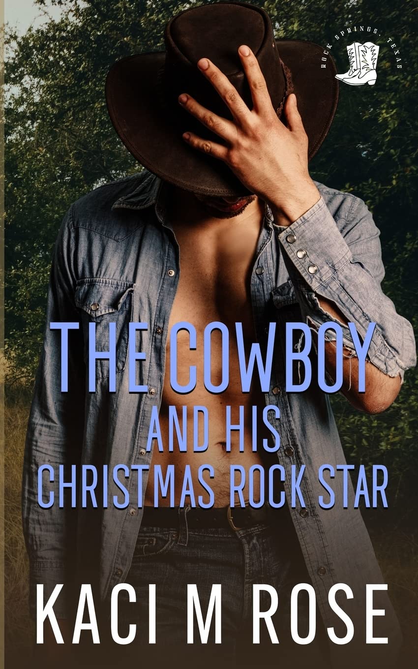 The Cowboy and His Christmas RockStar: A Christmas Cowboy Romance (Cowboys of Rock Springs, Texas) - 4893