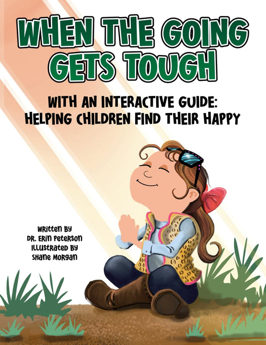 When the Going Gets Tough: With an Interactive Guide: Helping Children Find Their Happy - 3038