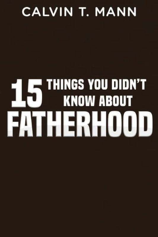 15 Things You Didn't Know About Fatherhood