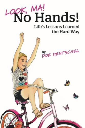 Look, Ma! No Hands!: Life's Lessons Learned the Hard Way - 5973
