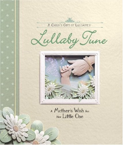 Lullaby Tune A Mother's Wish for Her Little One
