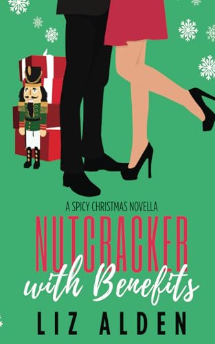 Nutcracker with Benefits: A Holiday Retelling Rom Com (Winter Wanderlust)