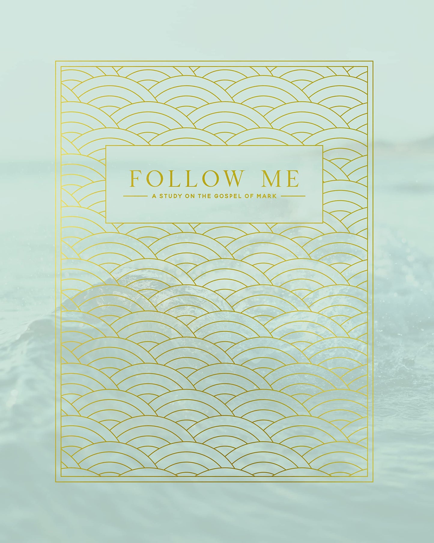 Follow Me: A Study on the Gospel of Mark