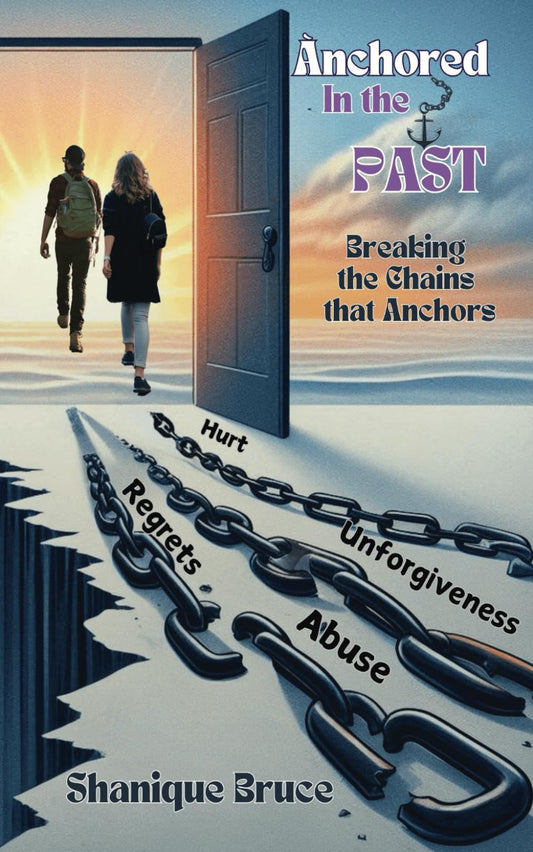 Anchored In The Past: Breaking The Chains That Anchors - 7773
