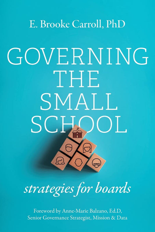 Governing the Small School: Strategies for Boards - 4368
