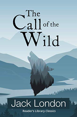 The Call of the Wild (Reader's Library Classics) - 4623