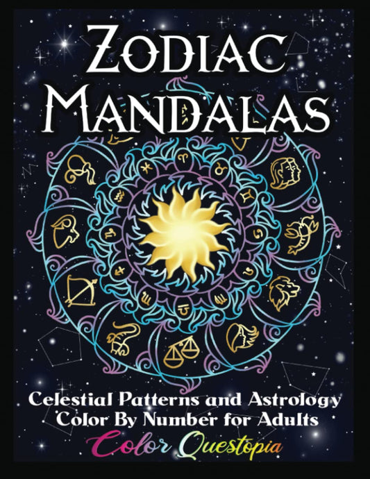 Color By Number For Adults Zodiac Mandala - Celestial and Astrology BLACK BACKGROUND: Coloring Book with Suns, Moons, Stars, Planets And Constellations - 4919