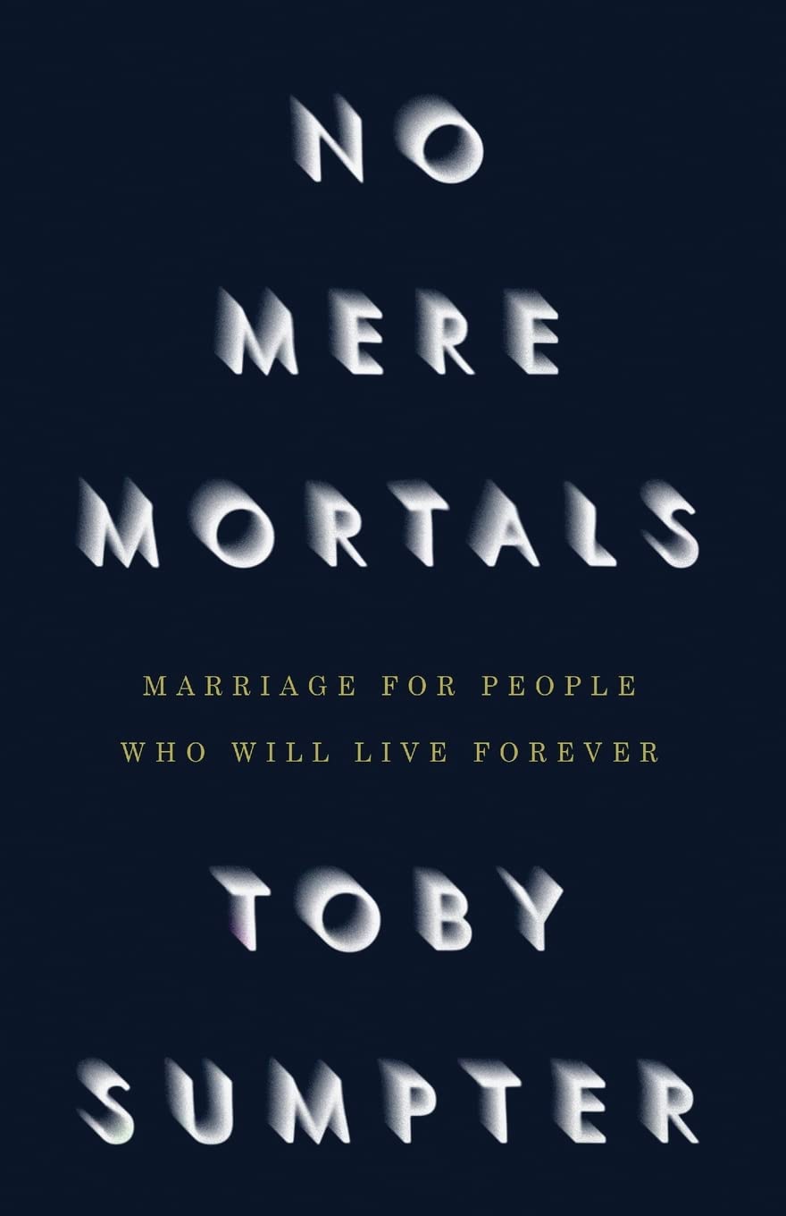 No Mere Mortals: Marriage for People Who Will Live Forever