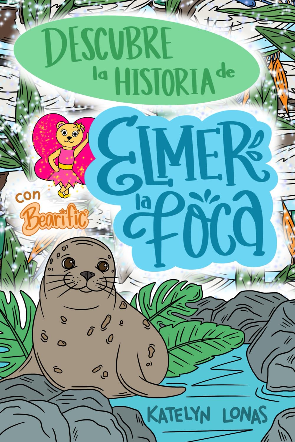 Descubre la Historia de Elmer la Foca con Bearific (Spanish Edition)