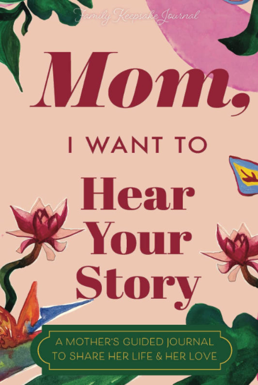 Mom, I Want to Hear Your Story: A Mother's Guided Journal to Share Her Life & Her Love (Paradise Cover) (Hear Your Story Books) - 357