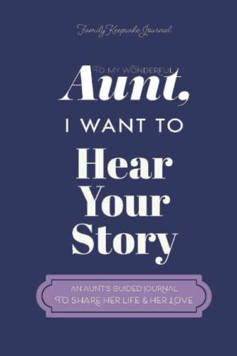 To My Wonderful Aunt, I Want to Hear Your Story: A Guided Journal to Share Her Life & Her Love (Violet Cover) (Hear Your Story Books) - 7434